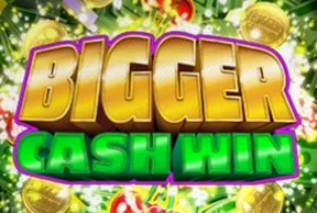 Bigger Cash Win