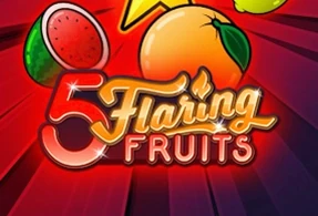 5 Flaring Fruits